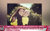 Carla Andrino e Jô Caneças trocam mensagens de apoio