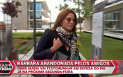 Bárbara Guimarães abandonada pelos amigos