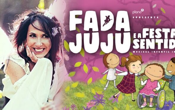 Fada Juju e a festa dos sentidos 