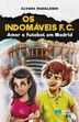 Livro- 'Os Indomáveis F.C.-Amor e Futebol em Madrid' 