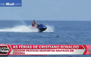 As férias radicais de Cristiano Ronaldo