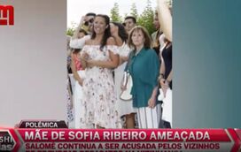 Mãe de Sofia Ribeiro ameaçada pelos vizinhos