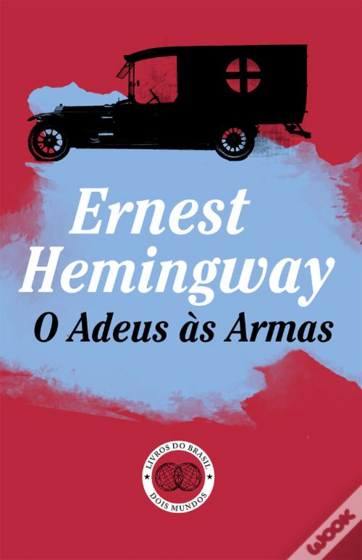 Ernest Hemingway - O Adeus às Armas (1929)