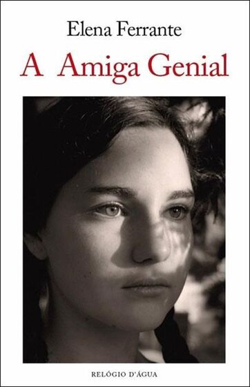 Elena Ferrante - A Amiga Genial (2011)
