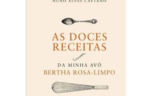 As Doces Receitas da Minha Avó Bertha Rosa-Limpo 