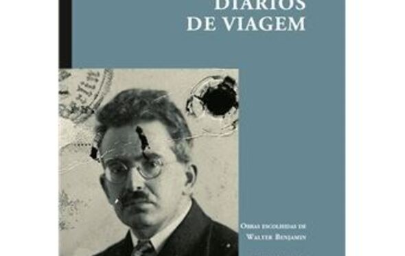 'Diários de Viagens', de Walter Benjamim
