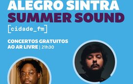 “Alegro Sintra Summer Sound by Cidade FM” com entrada livre e cartaz nacional
