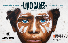 EXPOSIÇÃO WHO CARES | EDIS ONE