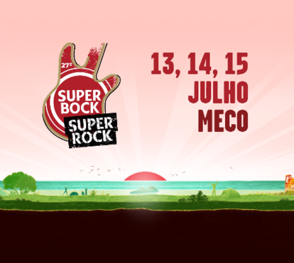 27º SUPER BOCK SUPER ROCK O Meco é para sempre.