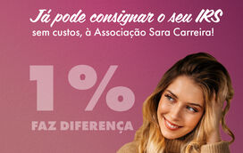 Última semana para consignar 1% do seu IRS
à Associação Sara Carreir