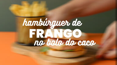 V05 - 16-9 - HAMBURGUER DE FRANGO.mp4